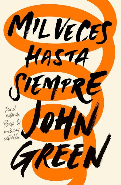 Portada de 'Mil veces hasta siempre', la nueva novela de John Green