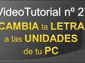 Videotutorial nº27 Como CAMBIAR LETRA UNIDADES