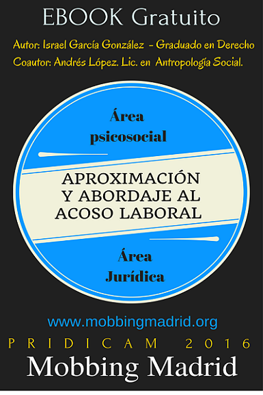 #PRIDICAM #MobbingMadrid Aproximación y Abordaje al #AcosoLaboral