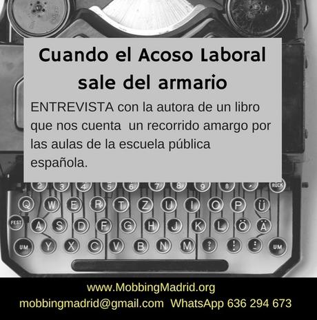 #Mobbingmadrid Entrevista: Cuando el #AcosoLaboral sale del armario en las aulas de la Escuela Pública española