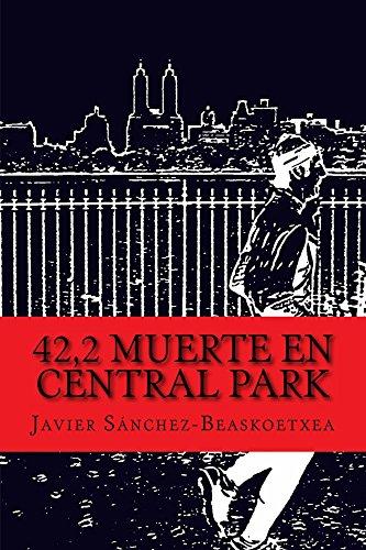 42,2 Muerte en Central Park de Javier Sánchez-Beaskoetxea