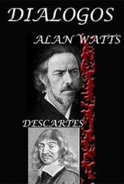 Dialogos.Alan Watts. Descartes
