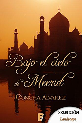 Bajo el cielo de Meerut de Concha Álvarez