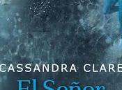 señor sombras Cassandra Clare México