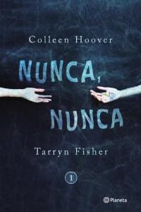 Nunca, Nunca de Colleen Hoover y Tarryn Fisher