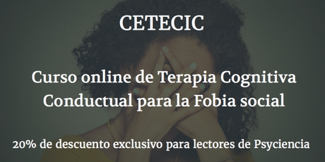 Curso online de especialización: Terapia cognitivo conductual de la fobia social
