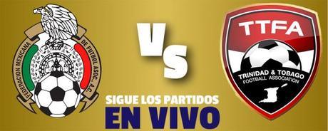 Mexico vs Trinidad y Tobago EN VIVO