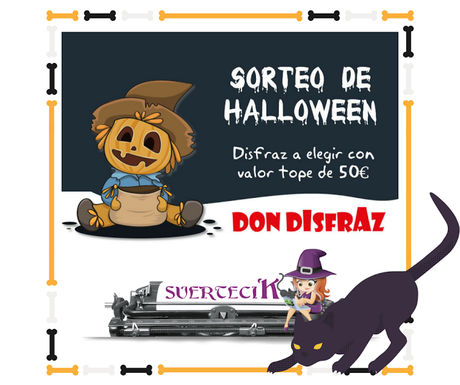 ¡Sorteo Halloween SuerteciK & Don Disfraz! ¡Sorteo Halloween SuerteciK & Don Disfraz!
