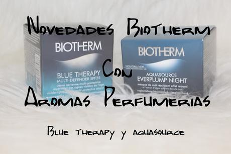 Novedades Biotherm con Aromas Perfumerias / Blue Therapy Multi-Defender y Aquasource Everplump Night