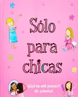 Sólo para chicas: Un libro para la pubertad Sólo para chicas: Un libro para la pubertad