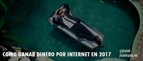 Como ganar dinero en internet en 2017