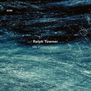 RALPH TOWNER: My Foolish Heart