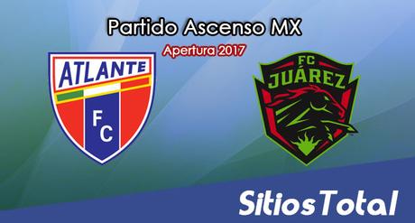 Atlante vs FC Juarez en Vivo – Jornada 11 Apertura 2017 Ascenso MX – Viernes 13 de Octubre del 2017