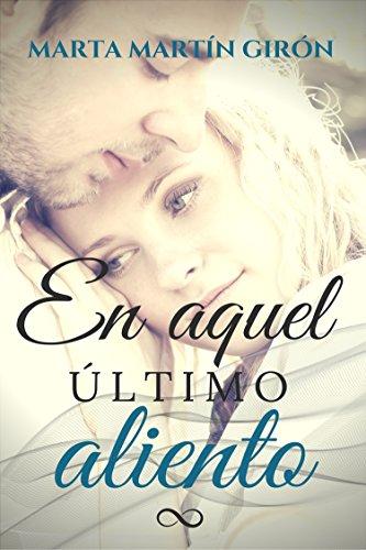 En aquel último aliento de Marta Martín Girón