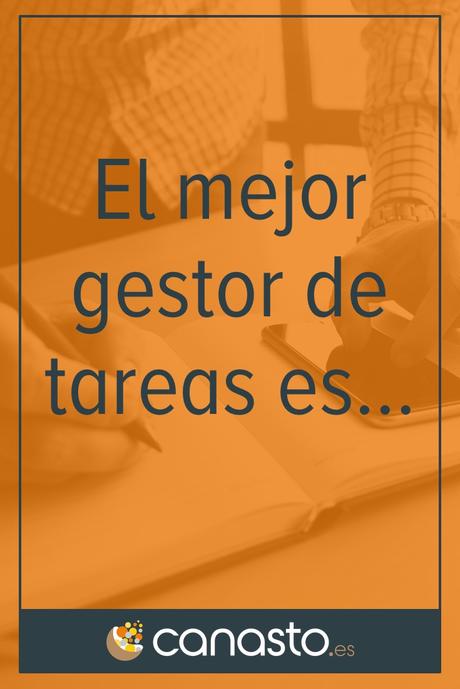 El mejor gestor de tareas es… El mejor gestor de tareas es…
