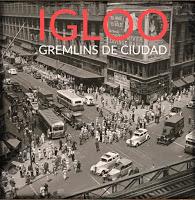 Igloo, Gremlins de ciudad