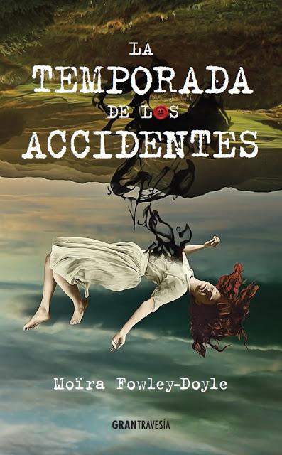 'La temporada de los accidentes', de Moïra Fowley-Doyle