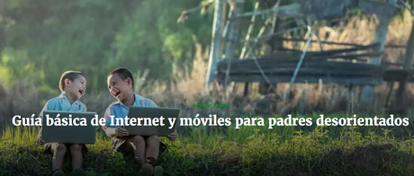 Guía básica de internet y móviles para padres