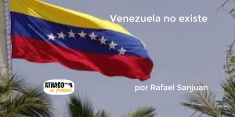 VENEZUELA NO EXISTE