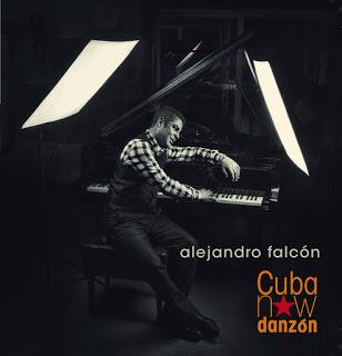 Alejandro Falcón-Cuba Now Danzón