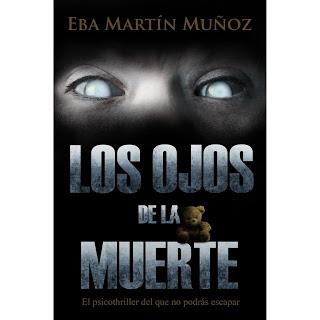 Los ojos de la muerte. Eba Martín Muñoz