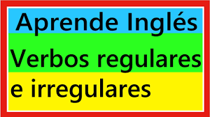 Resultado de imagen de imagenes de los verbos regulares e irregulares del ingles