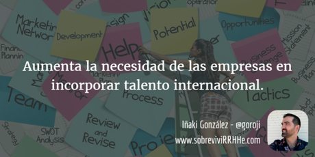 Aumenta la necesidad de las empresas en incorporar talento internacional.