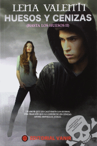 Huesos y cenizas (Hasta los huesos II) - Lena Valenti Huesos y cenizas (Hasta los huesos II) - Lena Valenti