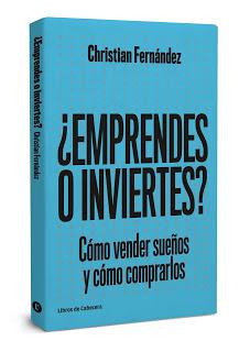 ¿Emprendes o inviertes? Cómo vender sueños y cómo comprarlos