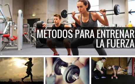 Métodos para entrenar la fuerza Muchas de las personas qu... entrenar la fuerza