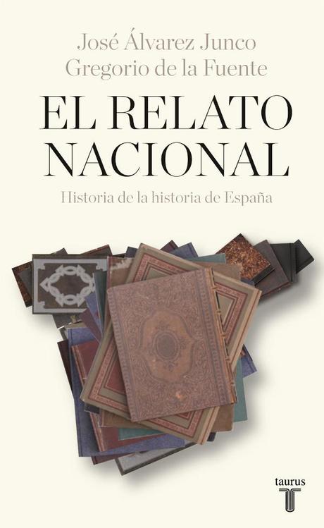 Portada de El relato nacional, historia de la historia de España