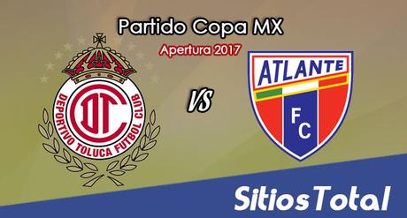 Ver Toluca vs Atlante en Vivo – Online, Quién Transmite, Radio en Linea, MxM – Octavos de Final – Copa MX Ver Toluca vs Atlante en Vivo – Online, Quién Transmite, Radio en Linea, MxM – Octavos de Final – Copa MX