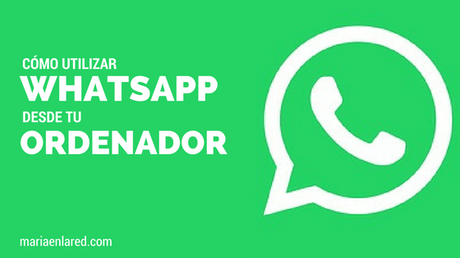 Cómo utilizar WhatsApp desde el ordenador