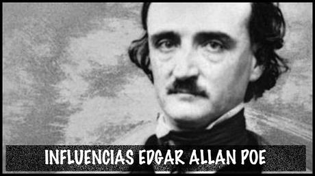 Influencias de Edgar Allan Poe #PoeWeen