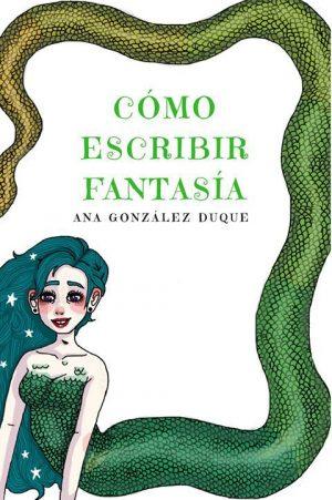 Ana González Duque: Cómo escribir fantasía