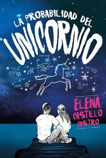 Reseña: La probabilidad del unicornio de Elena Castillo Castro