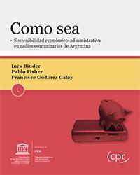 Ebook Como sea. Sostenibilidad económico-administrativa en radios comunitarias de Argentina