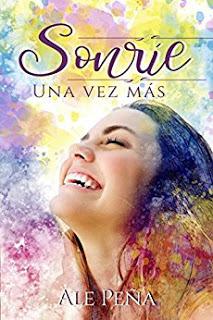 (Reseña) Sonríe Una Vez más by Ale Peña (Reseña) Sonríe Una Vez más by Ale Peña