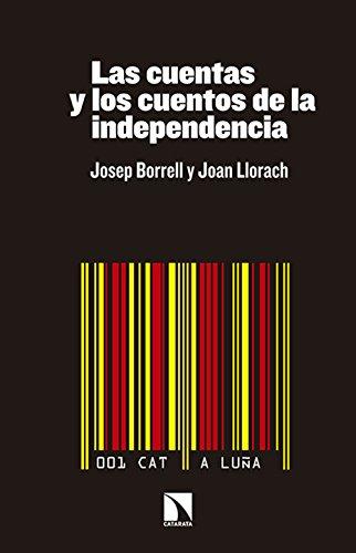 Las cuentas y los cuentos de la independencia de Josep Borrell, Joan Llorach