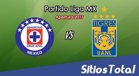 Ver Cruz Azul vs Tigres en Vivo – Online, Por TV, Radio en Linea, MxM – Apertura 2017 Liga MX