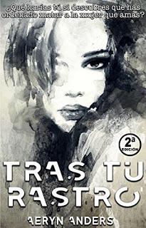 (Reseña) Tras Tu Rastro by Aeryn Anders (Reseña) Tras Tu Rastro by Aeryn Anders