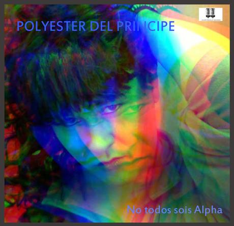 POLYESTER DEL PRINCIPE - NO TODOS SOIS ALPHA (2017)