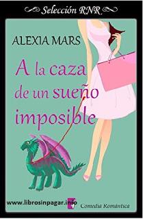 A la caza de un sueño imposible - Alexia Mars (PDF - EPUB)