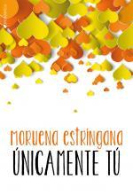 Únicamente tú - Moruena Estríngana Únicamente tú - Moruena Estríngana