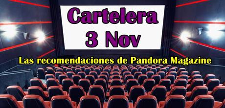 ¿Qué hay en la cartelera? | Estreno 3-Nov