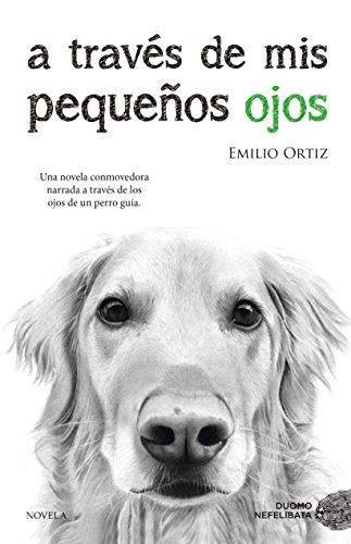 Novedades de Amazon A través de mis pequeños ojos de Emilio Ortiz Pulido