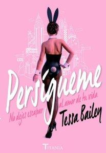 Persígueme – Tessa Bailey Persígueme – Tessa Bailey