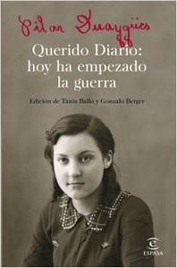 “Querido Diario: hoy ha empezado la guerra”, de Pilar Duaygües. Edición de Tánia Balló y Gonzalo Berger