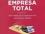 empresa total; Cómo debería organización para sobrevivir mañana