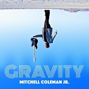 Mitchell Coleman Jr. Gravity